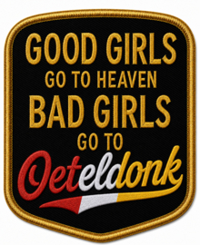 Embleem Good girls go to heaven Oeteldonk