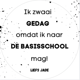 Sticker ik zwaai gedag omdat ik naar de basisschool mag! - 5 cm - 5 stuks