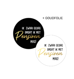 Sticker ik zwaai gedag omdat ik met pensioen mag! - zwart wit goud  - 4 cm - 6 stuks