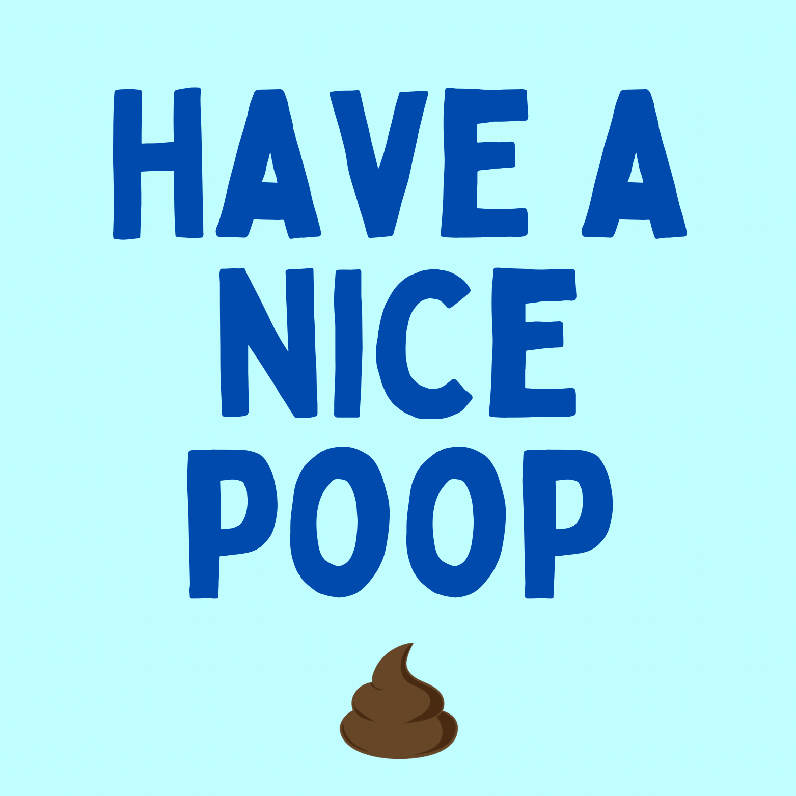 55. ''Have A Nice Poop'' Lichtblauw/Donkerblauw