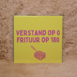 45. "Verstand op 0 Frituur op 180'' Geel/Roze
