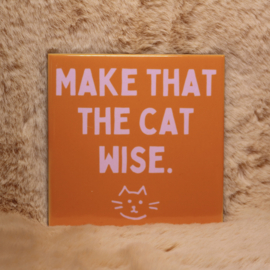 36. ''Make That The Cat Wise'' Oranje/Roze