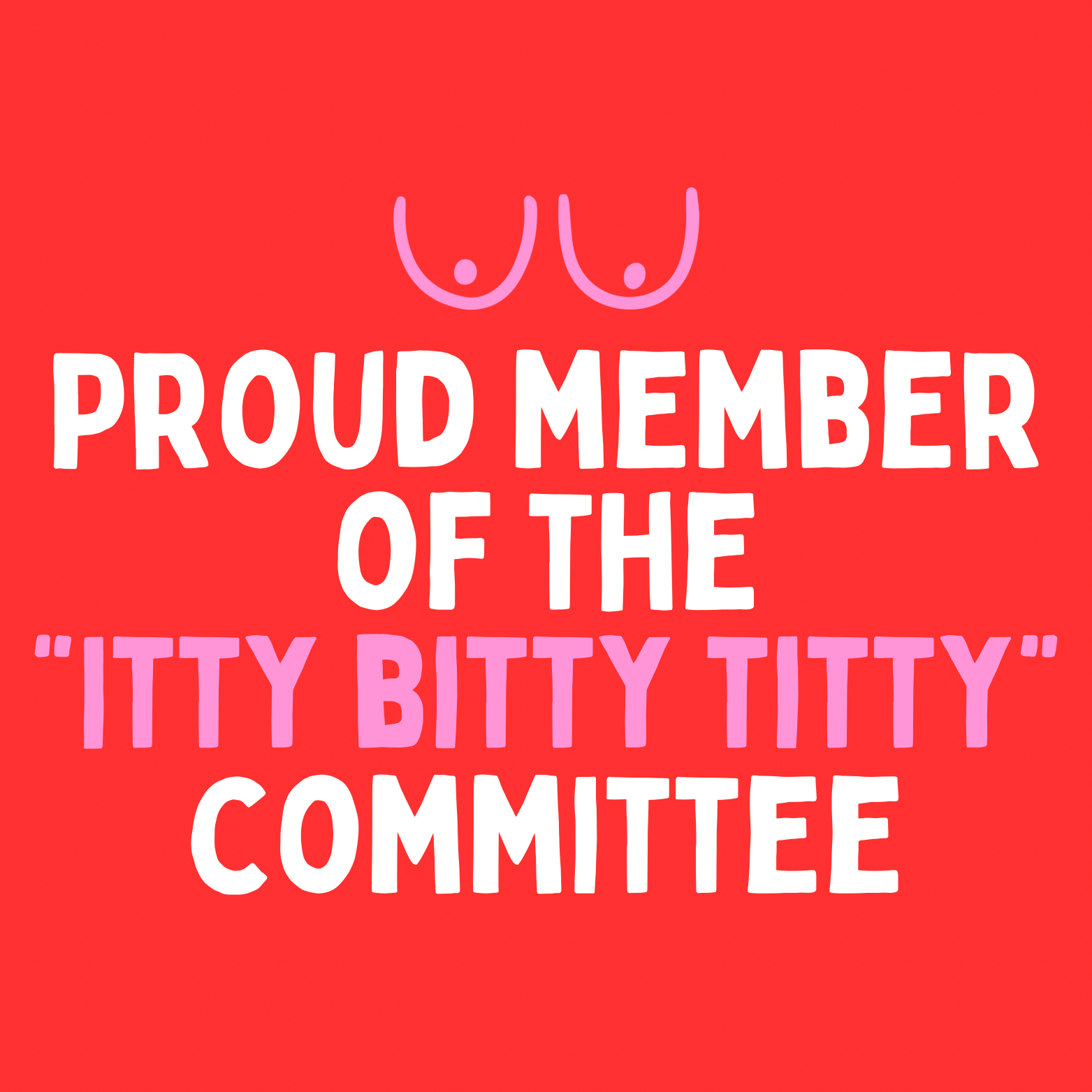 33. ''Itty Bitty Titty'' Rood/Roze/Wit
