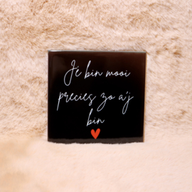 67. ''Je Bin Mooi'' Zwart/Wit