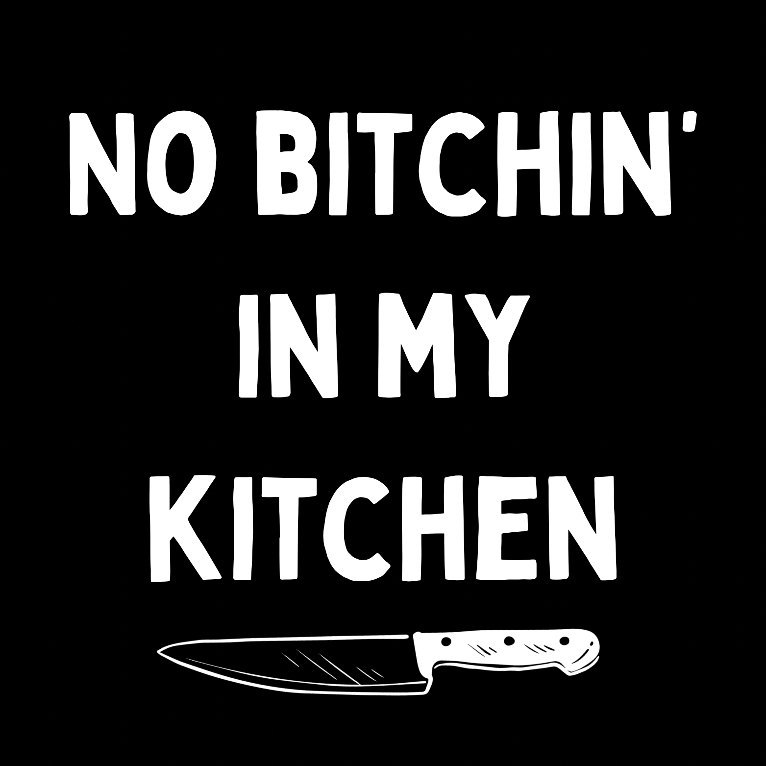 18. ''No Bitchin' In My Kitchen'' Zwart/Wit