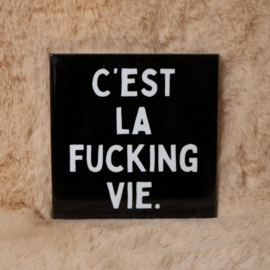 10. ''C'est La Fucking Vie'' Zwart/Wit