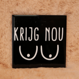 19. ''Krijg Nou Tieten'' Zwart/Wit