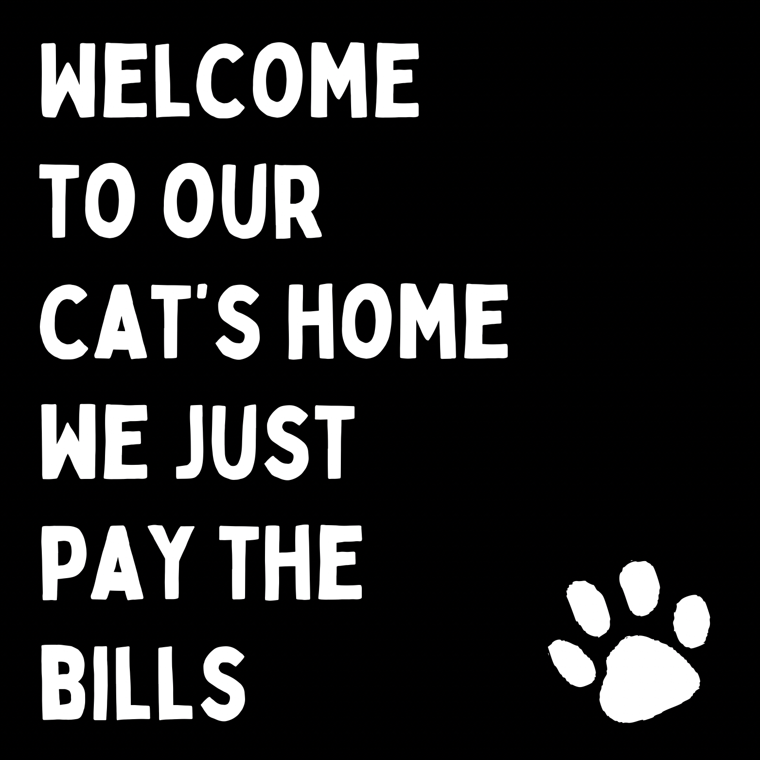 62. ''Welcome To Our Cats House'' Zwart/Wit