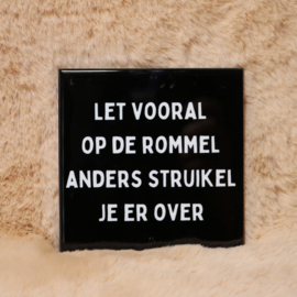 6. ''Let Vooral Op De Rommel'' Zwart/Wit
