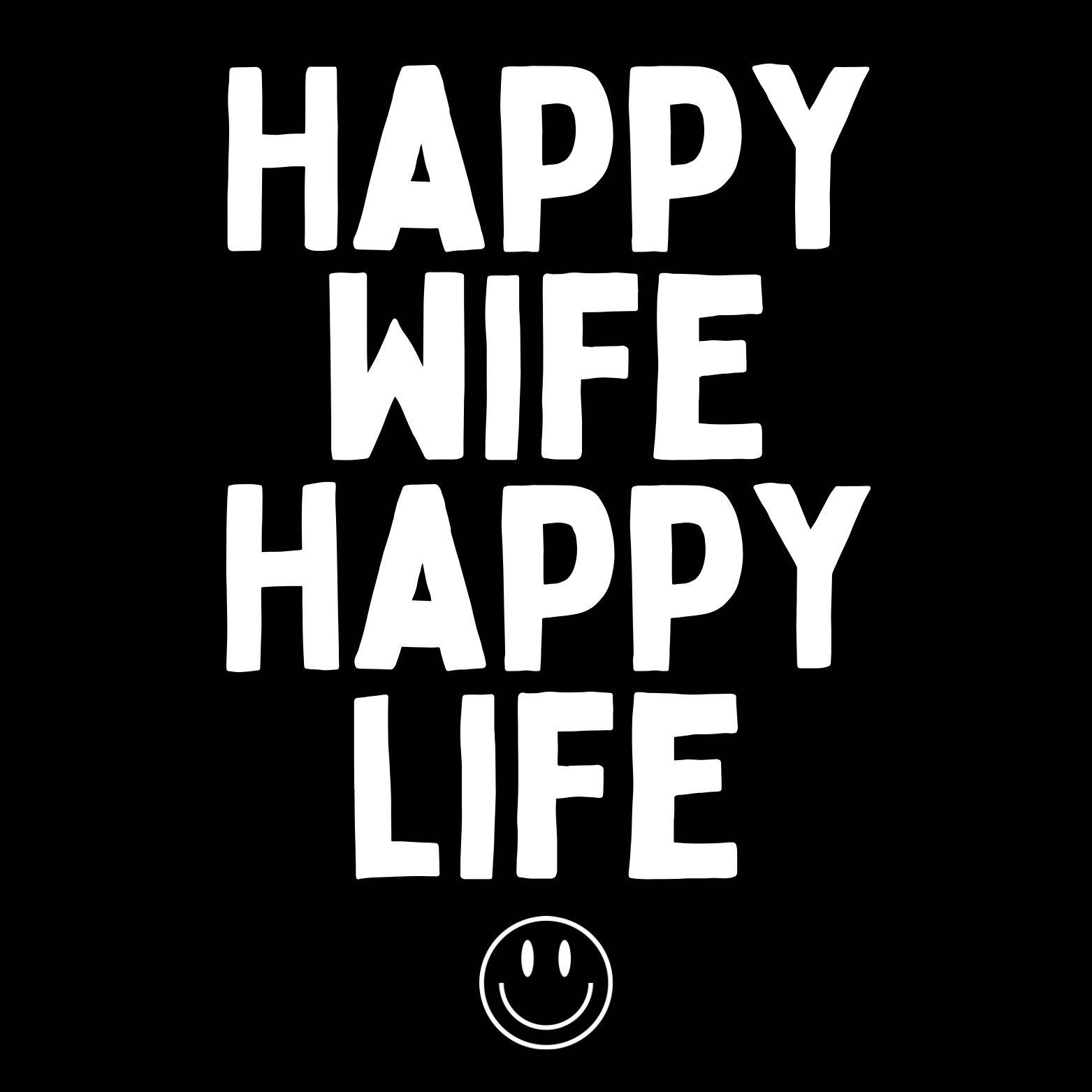 9. ''Happy Wife Happy Life'' Zwart/Wit