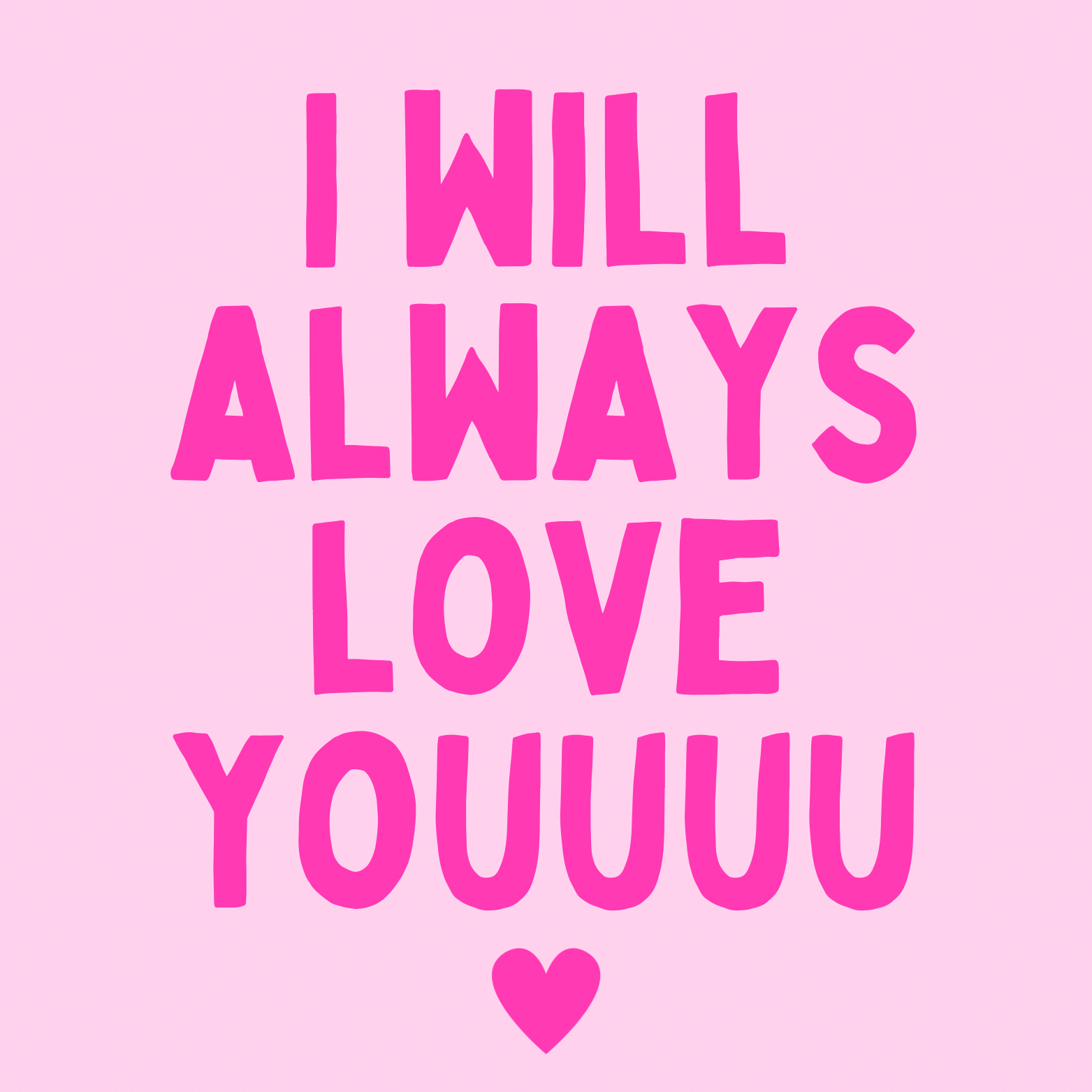52. ''I Will Always Love You'' Lichtroze/Fuchia