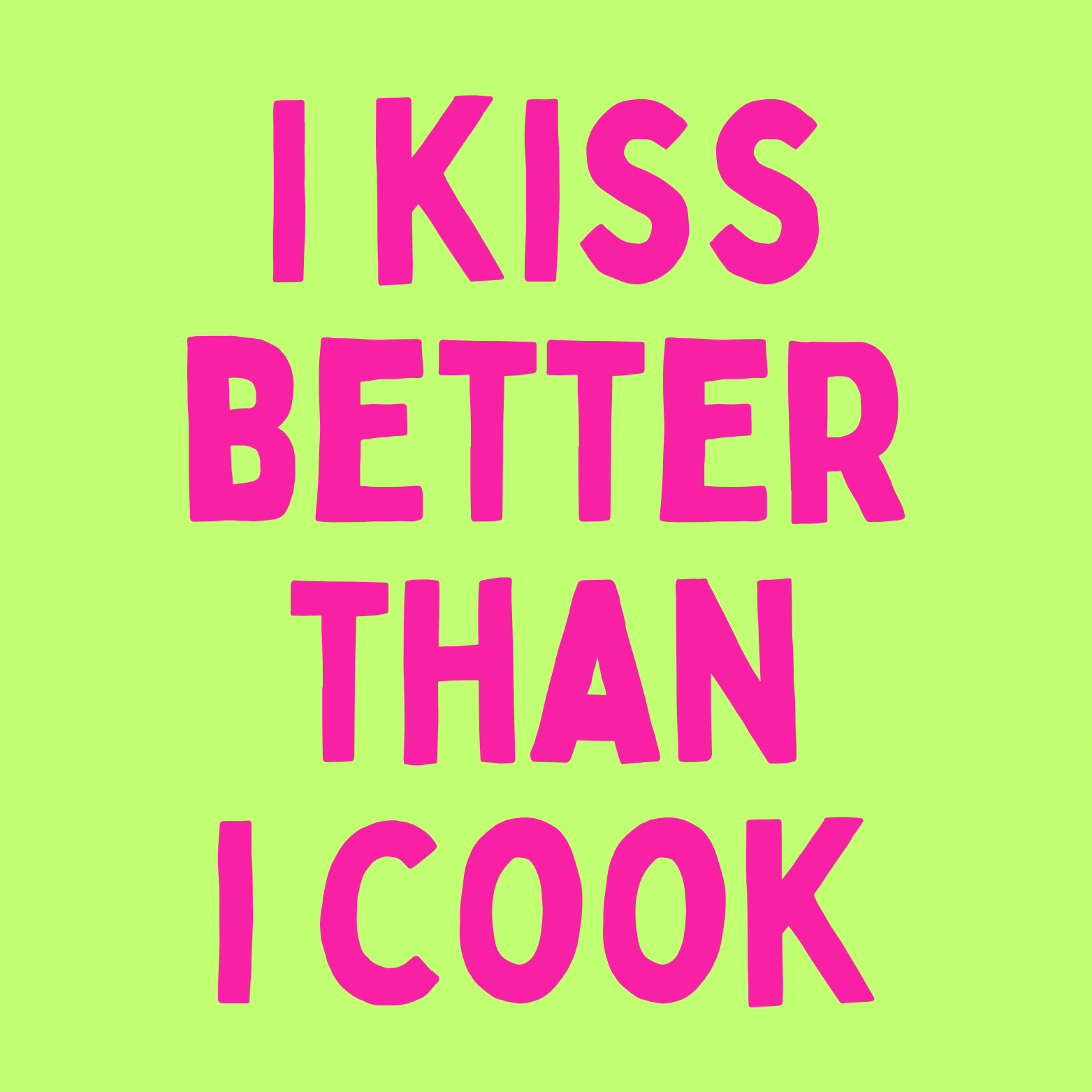 63. ''I Kiss Better Than I Cook'' Groen/Fuchia