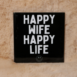 9. ''Happy Wife Happy Life'' Zwart/Wit