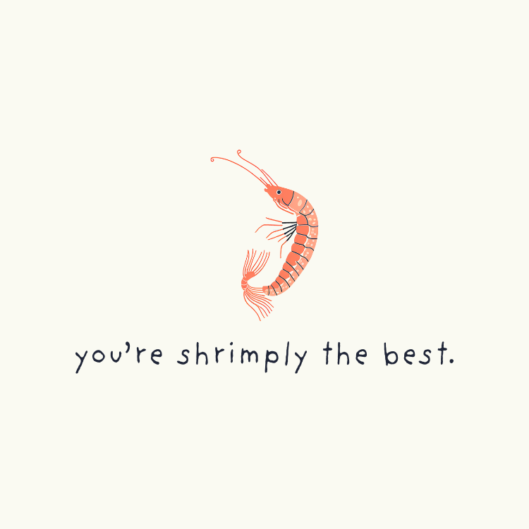 100. You're shrimply the best''