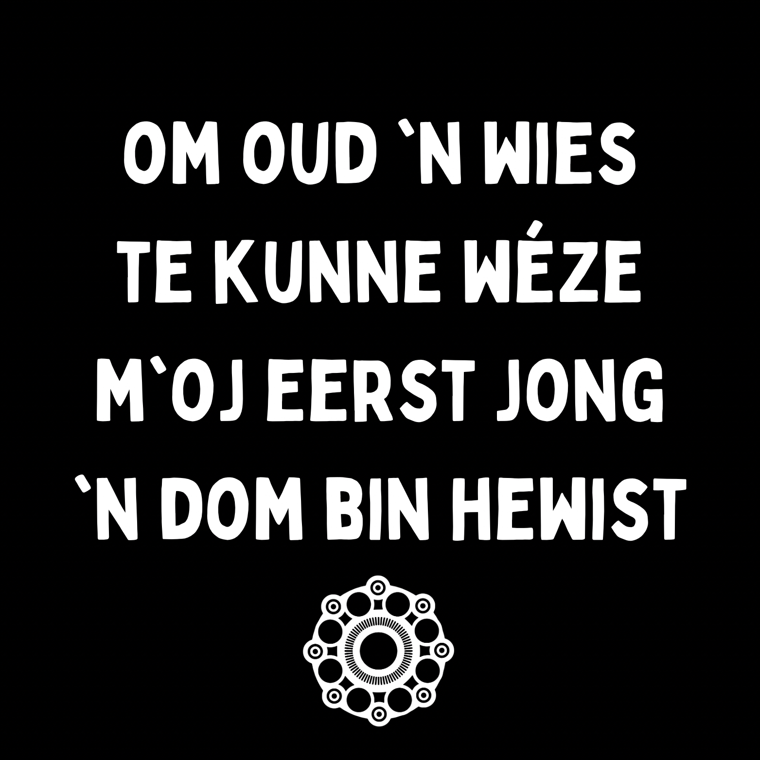 66. ''Oud 'n Wies'' Zwart/Wit