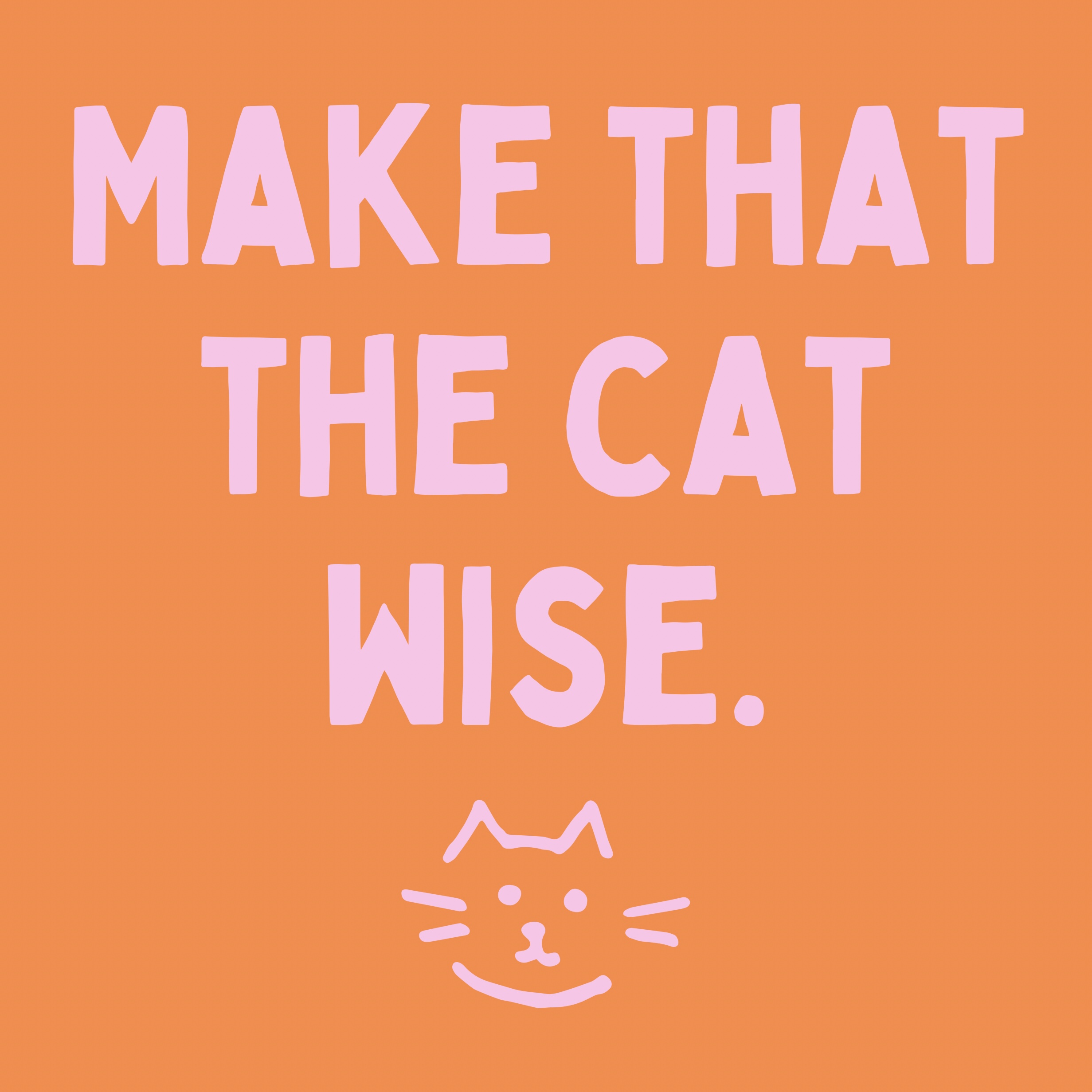 36. ''Make That The Cat Wise'' Oranje/Roze