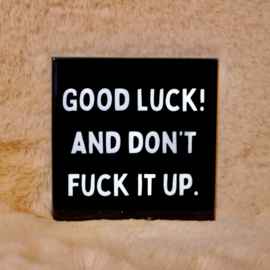 64. ''Good Luck'' Zwart/Wit
