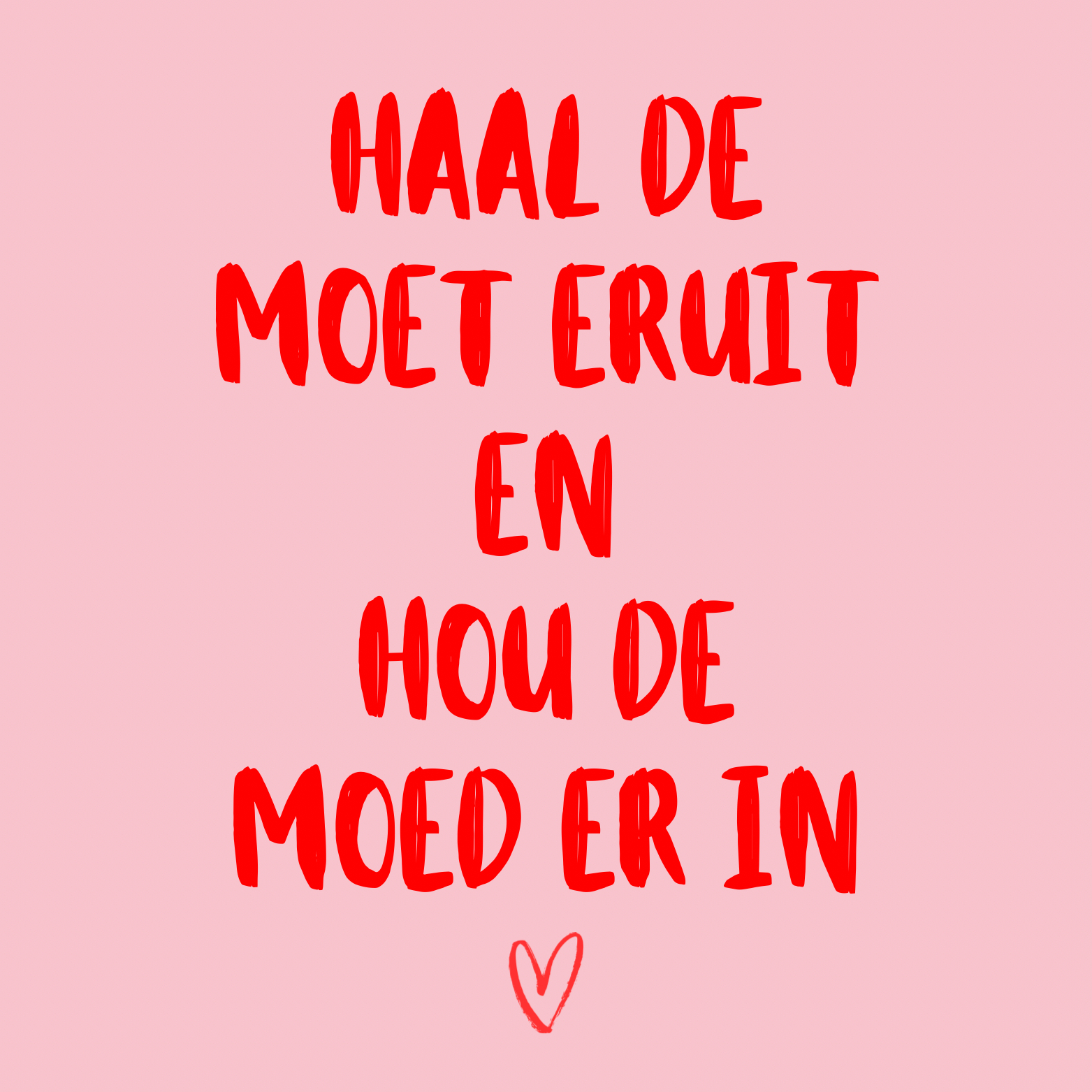 23. ''Haal De Moet Eruit'' Roze/Rood