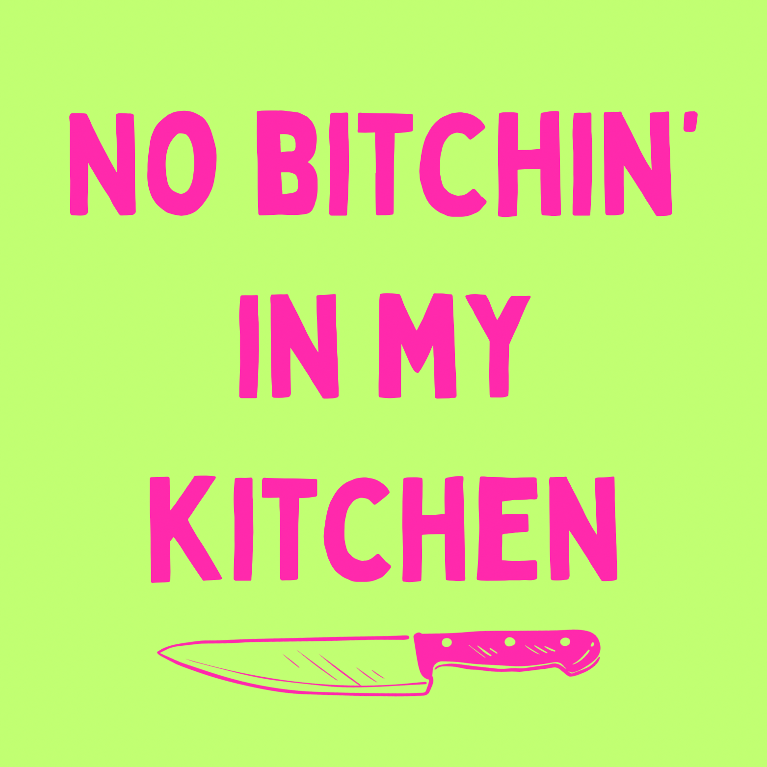 14. ''No Bitchin' In My Kitchen'' Groen/Fuchia