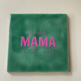 Tegeltje 10x10- de liefste mama van de wereld