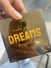 Tegeltje 10x10- make your dreams happen 'blinkend'