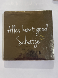 Tegeltje 10x10- alles komt goed