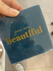 Tegeltje 10x10- you are beautiful