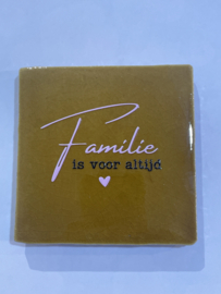 Tegeltje 10x10- familie is voor altijd