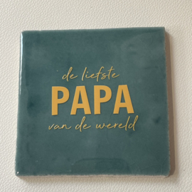 Tegeltje 10x10- de liefste papa van de wereld