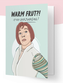 KB ‘Warm frut?! Ip ne verjoardag?’ dubbelkaart.