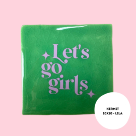 Let's go girls - quote tegel