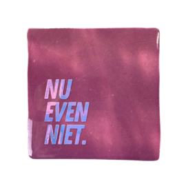 Nu even niet