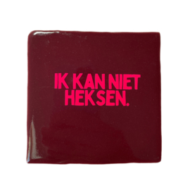 Ik kan niet heksen.