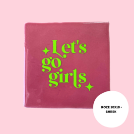 Let's go girls - quote tegel