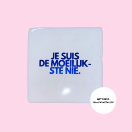 Je suis de moeilijkste nie