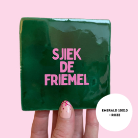 Sjiek de friemel - quote tegel