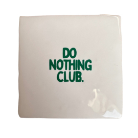 Do nothing club.