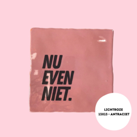 Nu even niet - quote tegel