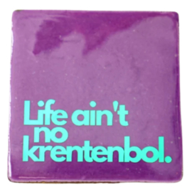 Life ain't no krentenbol.