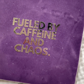 Fueled by caffeine and chaos.