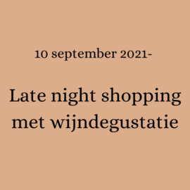 10 september 2021- Late night shopping met wijndegustatie