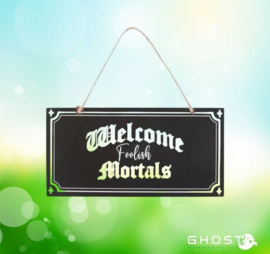 Welcome Foolish Mortals Bordje