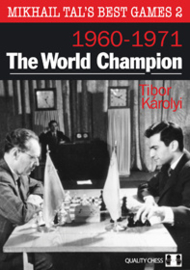 Mikhail Tal's Best Games 2 The World Champion 1960-1971
