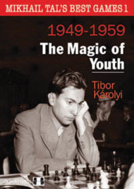 Mikhail Tal's Best Games 1 The Magic of Youth. 1949-1959