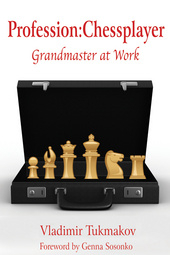Profession: ChessplayerGrandmaster at Work