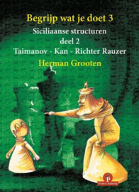 Begrijp wat je doet 3.2 – Siciliaanse structuren Taimanov – Kan – Richter Rauzer