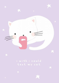 Kaartje - i wish i could text my cat