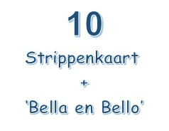 10-strippenkaart en het boekje 'Bella en Bello'