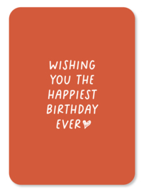 Wishing you the happiest birthday ever