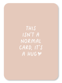 This isn't a normal card, it's a hug